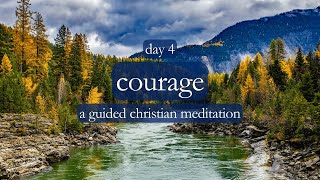 Looking In From The Outside // Courage - Day 4 // A Guided Christian Meditation