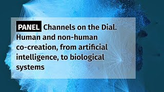 കളക്ടീവ് വിസ്ഡം സിമ്പോസിയം: പാനൽ, ഡയലിലെ ചാനലുകൾ