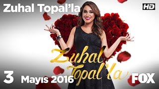 Zuhal Topal'la 3 Mayıs 2016