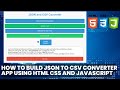 JavaScript, HTML, CSS. Convert JSON to CSV. Convert CSV to JSON. Read JSON  file. Save data to Files