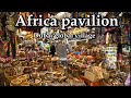 African Pavilion 2023 - 2024 | Global village Dubai | Africa pavilion walking tour