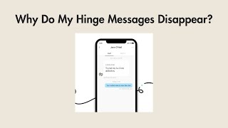 Why Do My Hinge Messages Disappear