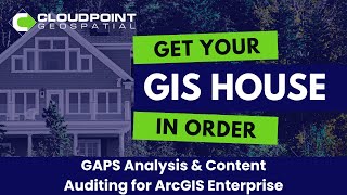Get Your GIS House in Order: GAPS Analysis and Content Auditing for ArcGIS Enterprise