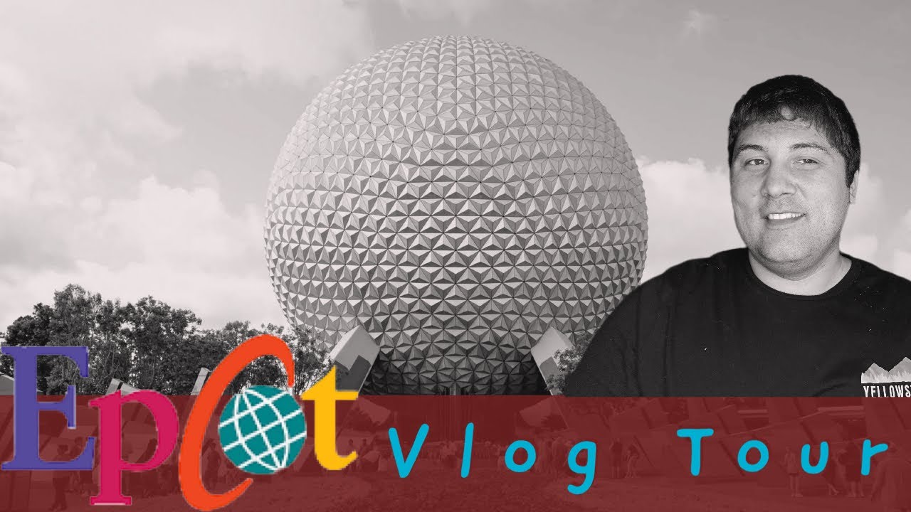 Epcot Vlog Tour Youtube