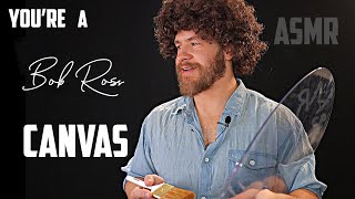 [ASMR] 🎨 You're a Bob Ross Canvas | Episode 2🖌️
