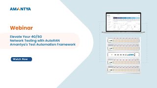 Webinar: Elevate Your 4G/5G Network Testing with AutoRAN - Amantya's Test Automation Framework