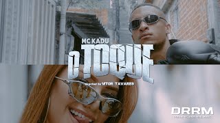 MC Kadu - O TOQUE (Official Video)