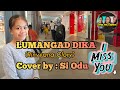 Lumangad dika (Rinvyana Glory) Cover by :si Odu