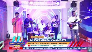 NI KWAMBATA KWAMBATA NA PAPA KYALO SENIOR (KATHEKANI ORIGINAL)