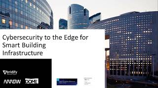 Webinar: Cybersecurity to the Edge for Smart Building Infrastructure