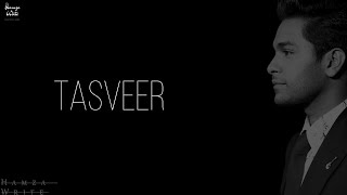 TASVEER | by Asim azher | Lyrics | OST Tasveer