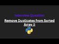 Remove Duplicates from Sorted Array II - Leetcode 80 - Python