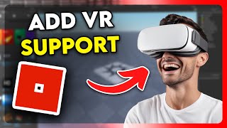 How to Add VR Support to a Roblox Game (2025)