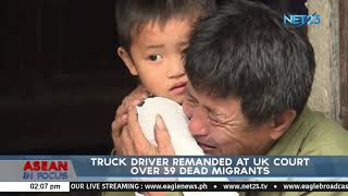 Truck driver remanded at UK court over 39 dead migrants