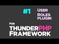 User roles plugin for thunderPHP Framework #01 | Plugin creation | Quick programming tutorial