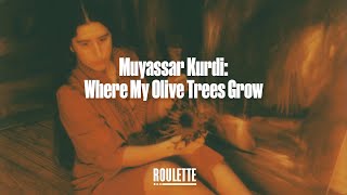 Muyassar Kurdi: Where My Olive Trees Grow