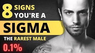 Top 8 Traits Of A Sigma Male