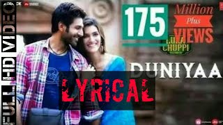 LYRICAL: Duniyaa Song | Luka Chuppi | Kartik Aaryan Kriti Sanon |Akhil |Dhvani B | Abhijit V|Kunal V