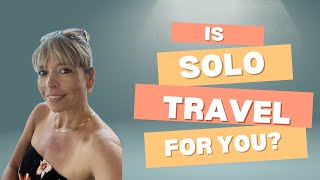 The Freedom of Solo Travel: Go Anywhere, Anytime, Your Way”