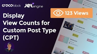 Display Post Views Count of CPT without custom coding | Crocoblock JetEngine