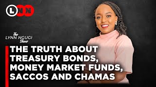 The best place to invest between treasury bonds, money markets , saccos and chamas | LNN
