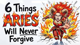 6 Things Aries Will Never Forgive