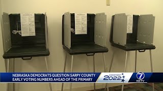 Nebraska Democrats question Sarpy County early voting numbers ahead of primary