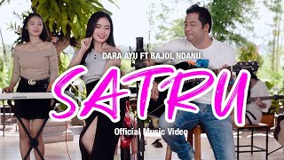 Dara Ayu ft. Bajol Ndanu - Satru (Official Music Video) | KENTRUNG