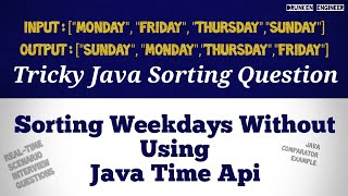 Sorting Weekdays Using Java Comparator | Tricky Java Interview Questions | Coding