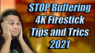 2021 Stop Buffering on 4K Firestick Tips and Tricks