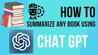 How To Summarize Any Book Using Chat GPT