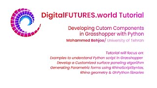DigitalFUTURES Tutorial: Developing Custom Components in Grasshopper with Python
