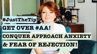 How to Get over Approach Anxiety & Fear of Rejection (Dating Advice for Shy Guys)