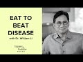 Eat to Beat Disease with Dr. William Li