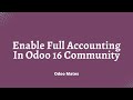 How To Enable Full Accounting Features In Odoo 16 Community Edition || Odoo 16 Full Accounting