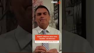 #RobertoJefferson atuou como “bandido”, diz #Bolsonaro.