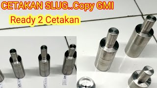 Copy GMI 🛑 Cetakan Slug Stenliss 304