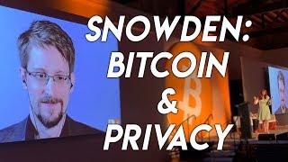 Snowden: Privacy and Bitcoin
