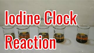 Iodine Clock Reaction full explanation including chemical kinetics