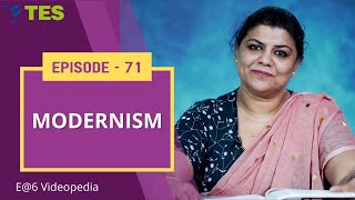 Modernism | E@6 Videopedia | TES | Kalyani Vallath | NTA NET, K SET, G SET, WB SET, GATE, J SET