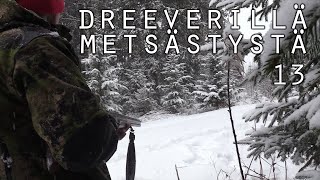 FA: Dreeverillä metsästystä | osa 13