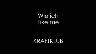 Wie ich - KRAFTKLUB - English + German Lyrics