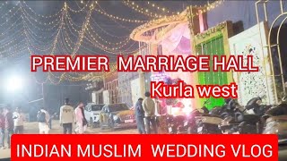 PREMIER  MARRIAGE GROUND |KURLA (WEST) |Indian muslim wedding |familyvlog