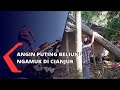 Angin Puting Beliung ngamuk Di Cianjur