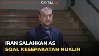 Iran Salahkan AS atas Keterlambatan Kesepakatan Nuklir