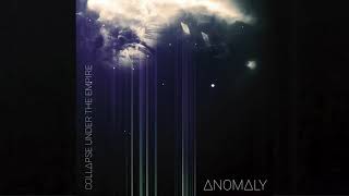 Collapse Under The Empire - Anomaly