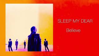 Sleep My Dear「Believe」高音質　FULL