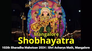 Shobhayatra 2024 | Acharya Math Mangalore | 102nd Sharadha Mahotsav