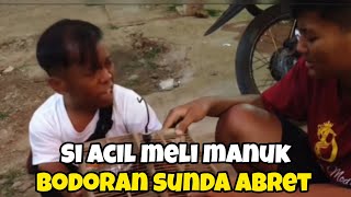 carita bodoran sunda abret si acil meli manuk