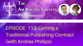 The AmWritingFantasy Podcast: Episode 113 – Getting a Traditional Publishing Contract